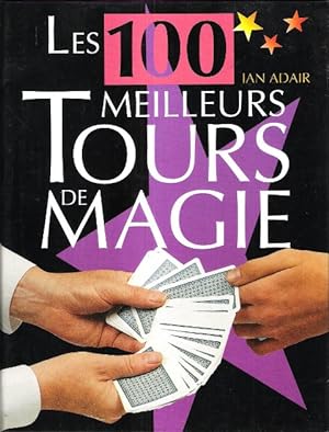 Les 100 Meilleurs Tours De Magie