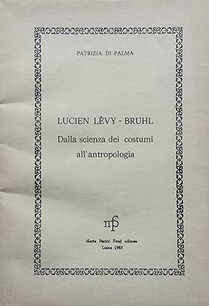 Lucien Levy - Bruhl. Dalla scienza dei costumi all'antropologia