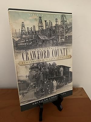 Remembering Crawford County:: Pennsylvania's Last Frontier (American Chronicles)