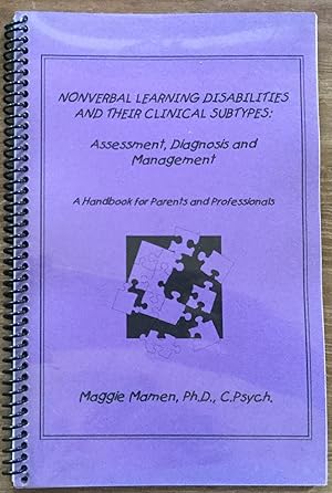 Nonverbal Learning Disabilities and Their Clinical Subtypes: Assessment, Diagnosis and Management