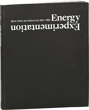 Energy and Experimentation: Black Artists and Abstraction 1964-1980 (First Edition)