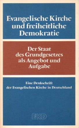 Evangelische Kirche und freiheitliche Demokratie. Der Staat des Grundgesetzes als Angebot und Auf...