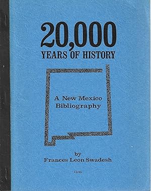 20000 Years of History: A New Mexico Bibliography, compiled and edited with an ethnohistorical in...