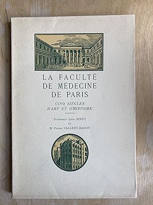 La Faculté de Médecine de Paris. Cinq siècles d'art et d'histoire.