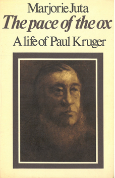 The Pace of the Ox. A Life of Paul Kruger.