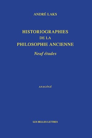 Historiographies de la philosophie ancienne. Neuf études