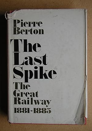 The Last Spike: The Great Railway 1881-1885.