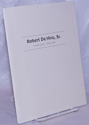 Robert De Niro, Sr.: Charcoals, 1958-1981; December 2 to 28, 1996