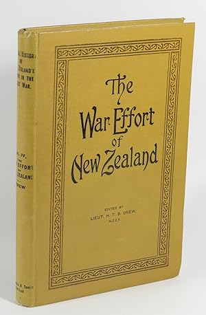The War Effort of New Zealand (The Official History of New Zealand's Effort in the Great War. Vol...