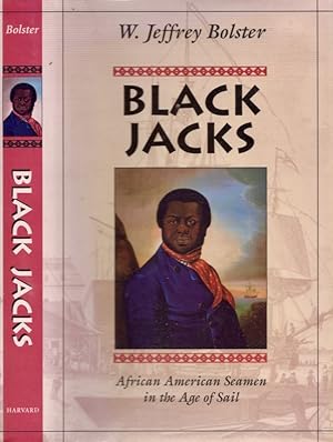 Black Jacks African American Seamen in the Age of Sail Signed by the author on the title page.