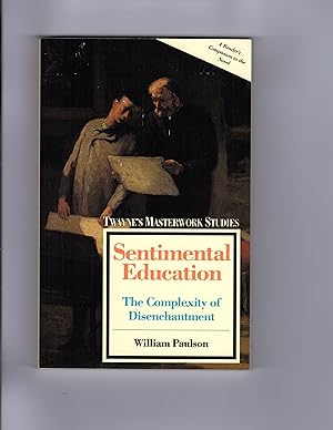 SENTIMENTAL EDUCATION: The Complexity of Disenchantment