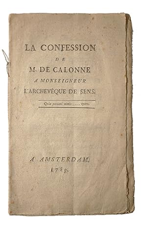 La confession de M. de Calonne à Mgr l'archevêque de Sens, (Etienne-Charles Loménie de Brienne).