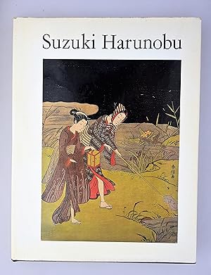 Suzuki Harunobu : an exhibition of his colour-prints and illustrated books on the occasion of the...