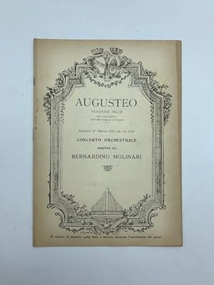 Augusteo. Stagione 1922-23. Concerto orchestrale diretto da Bernardino Molinari