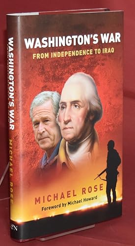 Washington's War: From Independence To Iraq. Signed by the Author