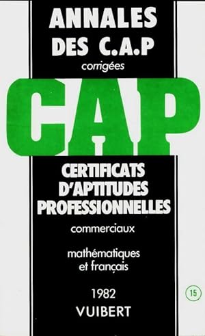 Certificats d'aptitudes professionnelles commerciaux math matiques et fran ais 1982 - Collectif