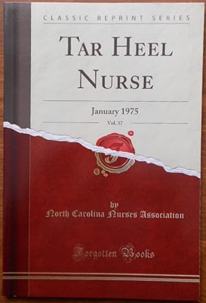 Tar Heel Nurse, Vol. 37: January 1975 (Classic Reprint)