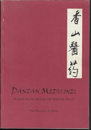 DANZAN MEDICINE: A Guide for the Healer and Martial Artist; The Teachings of Kiehl