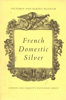 French Domestic Silver (Victoria and Albert Museum)