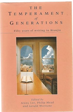 The Temperament of Generations - Fifty years of writing in Meanjin