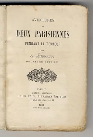 Aventures de deux Parisiennes pendant la Terreur. 2ème édition.