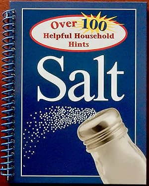 Salt: Over 100 Helpful Household Hints