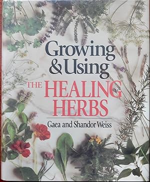 Growing & Using The Healing Herbs