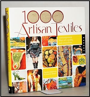 1,000 Artisan Textiles: Contemporary Fiber Art, Quilts, and Wearables