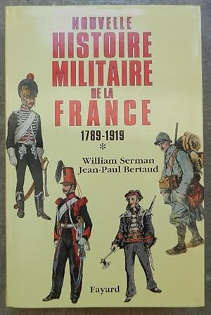 Nouvelle histoire militaire de la France 1789-1919.