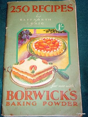 250 Recipes For Use With Borwick's Baking Powder