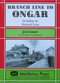 BRANCH LINE TO ONGAR Including the Hainault Loop