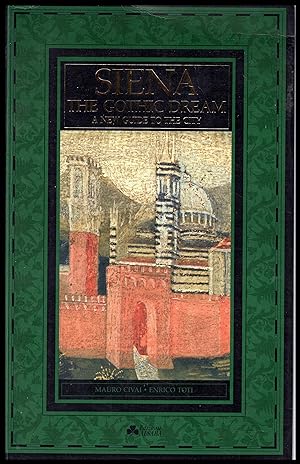 SIENA – The Gothic Dream – An NEW Guide to the City - 1992 – FIRST EDITION