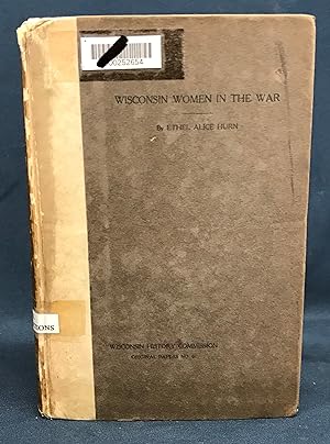 Wisconsin Women in the War Between the States (Original Papers (Wisconsin History Commission), No...