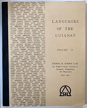 Languages of the Guianas, Volume II. Soeroe se soeroe kar : an audio-visual course in Sarnami Hin...