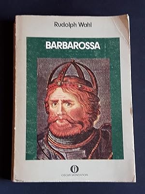 Wahl Rudolph. Barbarossa. Mondadori. 1973 - I