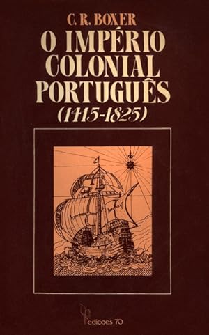 O IMPÉRIO COLONIAL PORTUGUÊS (1415-1825). [2.ª EDIÇÃO]