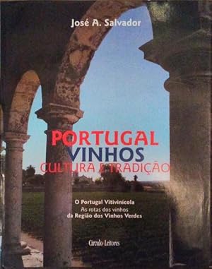 O PORTUGAL VITIVINÍCOLA, DOS FENÍCIOS AO SÉCULO XXI, DO RIO MINHO AO RIO DOURO, AS ROTAS DOS VINH...