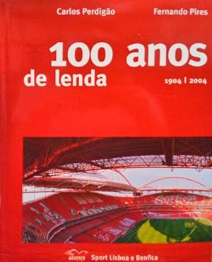 100 ANOS DE LENDA, SPORT LISBOA E BENFICA.