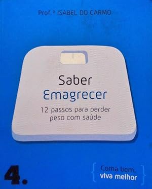 SABER EMAGRECER, 12 PASSOS PARA PERDER PESO COM SAÚDE.