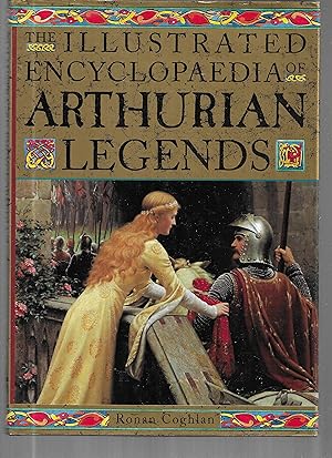 THE ILLUSTRATED ENCYCLOPAEDIA OF ARTHURIAN LEGENDS. Foreword By John Matthews.