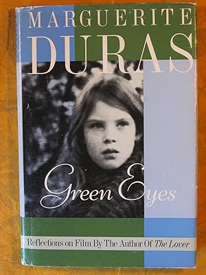 Green Eyes: Reflections on Film by the Author of The Lover