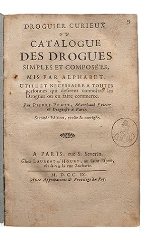 Droguier curieux ou Catalogue des drogues simples et composées, mis par alphabet, Utile et nécess...