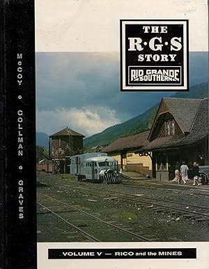 The R.G.S Story - Rio Grande Southern Volume III: Over the Bridges. Vance Junction to Ophir