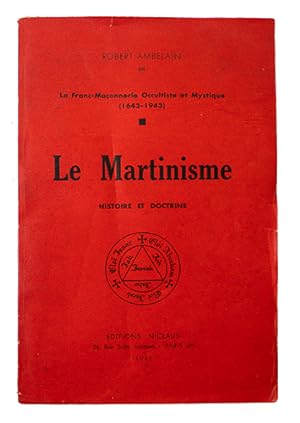 La Franc-Maçonnerie occultiste et mystique (1643-1943), Le Martinisme, Histoire et doctrine.