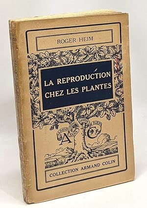 La reproduction chez les Plantes - collection Armand Colin n°220 -- 32 figures