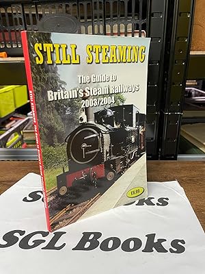 Still Steaming: The Guide to Britain's Steam Railways