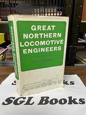 Great Northern Locomotive Engineers: Volume One 1846-1881