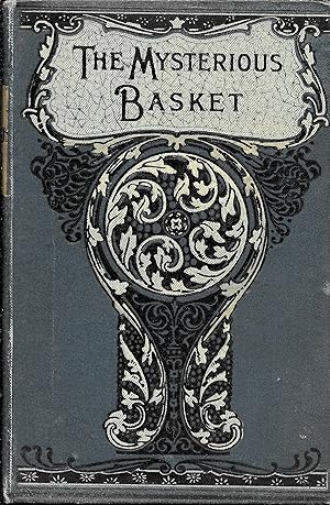 The Mysterious Basket, or, The Foundling