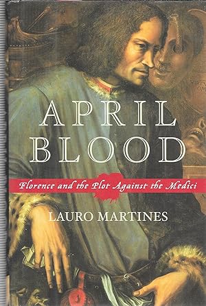 April Blood: Florence and the Plot Against Medici