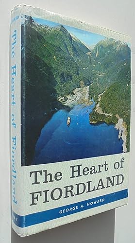 The Heart of Fiordland. SIGNED 1st edition.